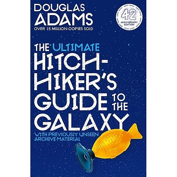 The Ultimate Hitchhiker's Guide to the Galaxy, Douglas Adams