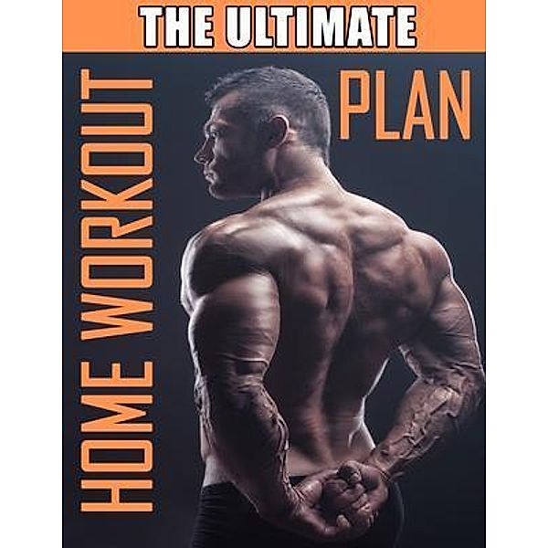 The Ultimate Home Workout Plan / Isabella Hart, Isabella Hart