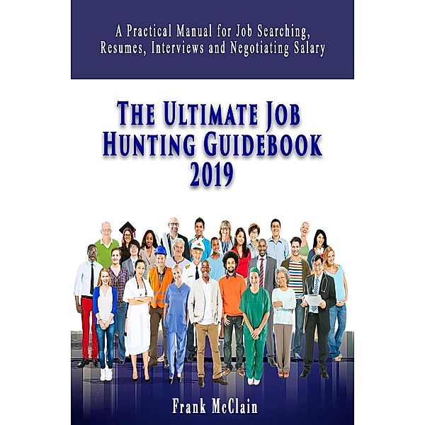 The Ultimate Job Hunting Guidebook 2019, Frank McClain