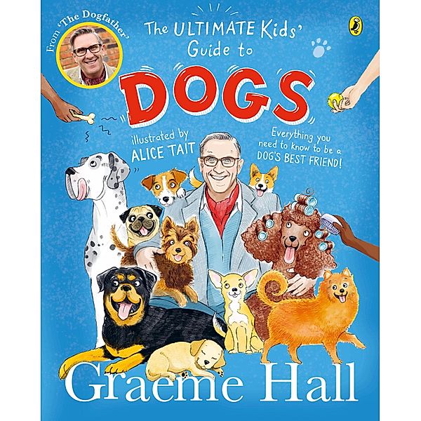 The Ultimate Kids' Guide to Dogs, Graeme Hall