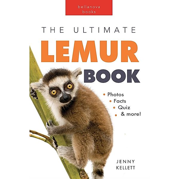 The Ultimate Lemur Book for Kids (Animal Books for Kids, #28) / Animal Books for Kids, Jenny Kellett
