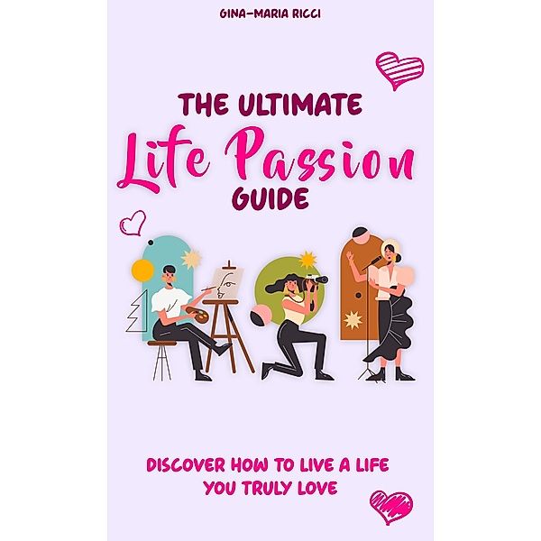 The Ultimate Life Passion Guide, Gina-Maria Ricci