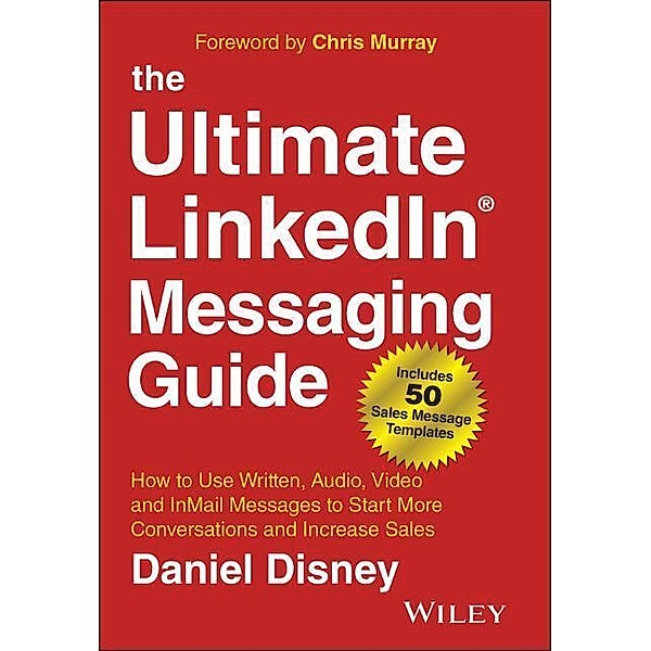The Ultimate LinkedIn Messaging Guide, Daniel Disney