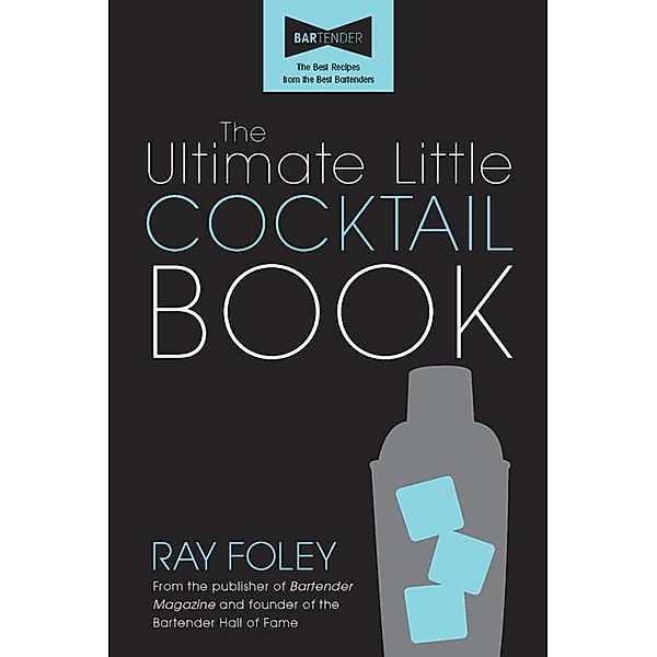 The Ultimate Little Cocktail Book, Ray Foley