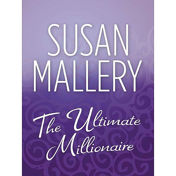 The Ultimate Millionaire / The Million Dollar Catch Bd.3, Susan Mallery