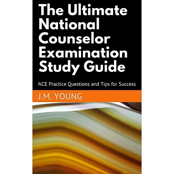 The Ultimate National Counselor Examination Study Guide, J. M. Young