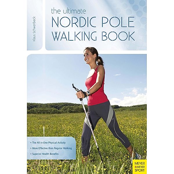 The Ultimate Nordic Pole Walking Book, Klaus Schwanbeck