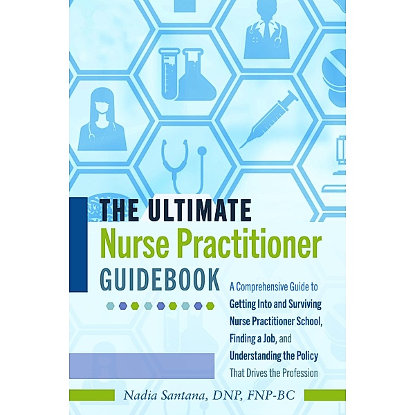The Ultimate Nurse Practitioner Guidebook, Dnp Santana