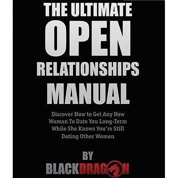 The Ultimate Open Relationships Manual, Blackdragon