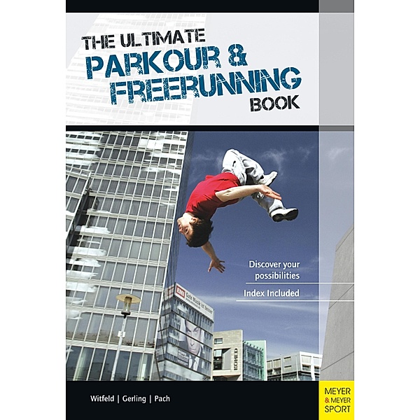 The Ultimate Parkour & Freerunning Book, Ilona E. Gerling, Alexander Pach, Jan Witfeld