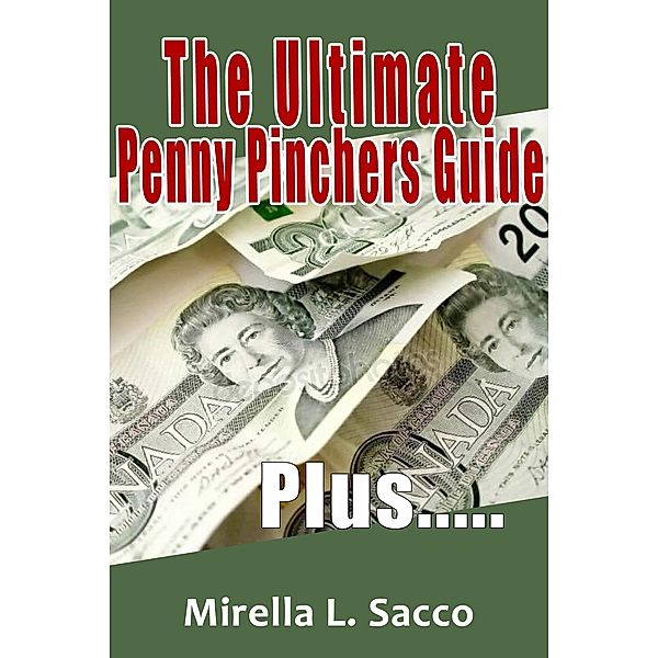 The Ultimate Penny Pinchers Guide, Mirella L. Sacco