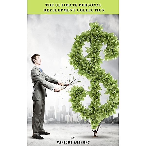 The Ultimate Personal Development Collection, Benjamin Franklin, Sun Tzu, Khalil Gibran, Ralph Waldo Emerson, Orison Swett Marden, William Atkinson, Charles F. Haanel, P. T. Barnum, William Crosbie Hunter, Henry H. Brown, Abner Bayley, Marcus Aurelius, Dale Carnegie, L. W. Rogers, Henry Thomas Hamblin, Florence Scovel Shinn, Napoleon Hill, H. A. Lewis, Russell H. Conwell, B. F. Austin, Joseph Murphy, Lao Tzu, Douglas Fairbanks, James Allen, Samuel Smiles, Wallace D. Wattles