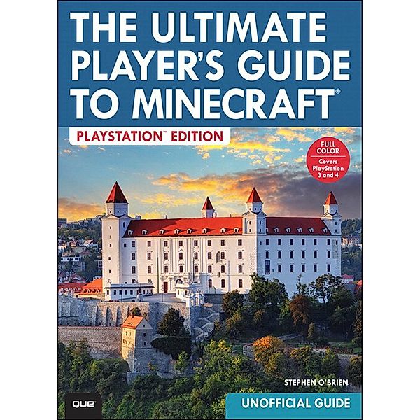 The Ultimate Player's Guide to Minecraft - PlayStation Edition, O'Brien Stephen