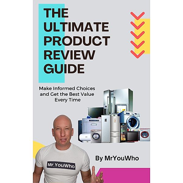 The Ultimate Product Review Guide: Make Informed Choices and Get the Best Value Every Time, Andrew Hough