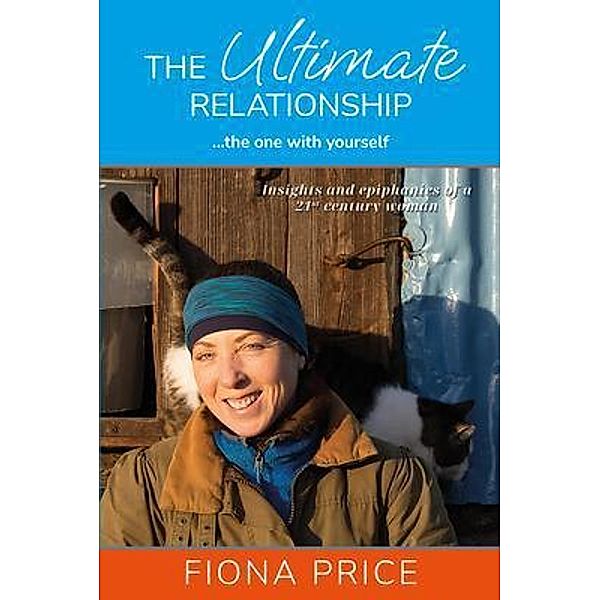 The Ultimate Relationship... the one with yourself, Fiona Price