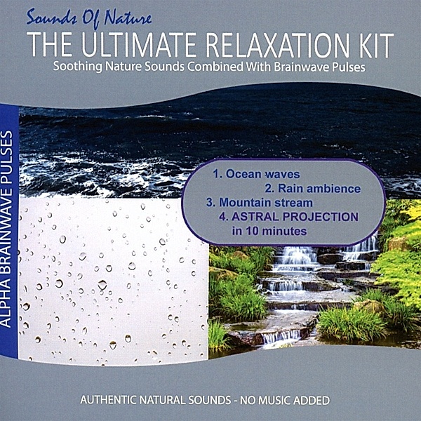 The Ultimate Relaxation Kit (Ocean Waves,Rain Amb, Relaxing Sounds Of Nature