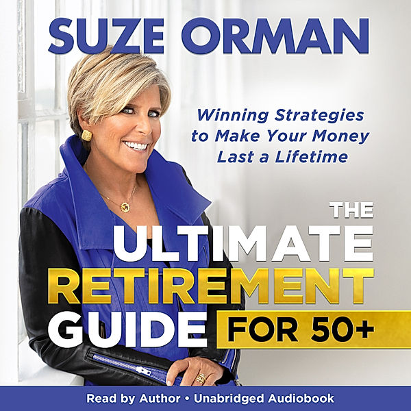 The Ultimate Retirement Guide for 50+, Suze Orman