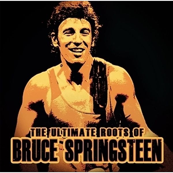 The Ultimate Roots Of, Bruce Springsteen