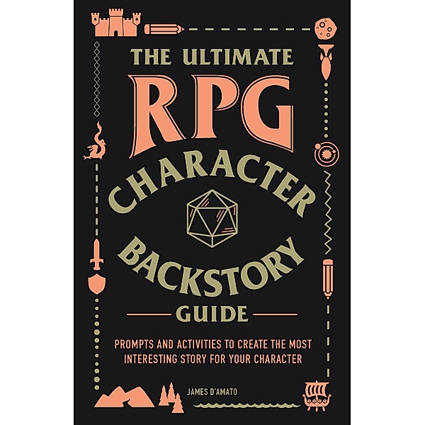 The Ultimate RPG Character Backstory Guide, James D'Amato