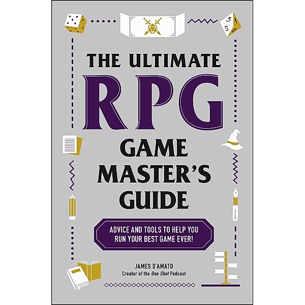 The Ultimate RPG Game Master's Guide, James D'Amato