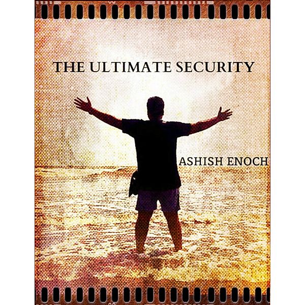 The Ultimate Security, Ashish Enoch