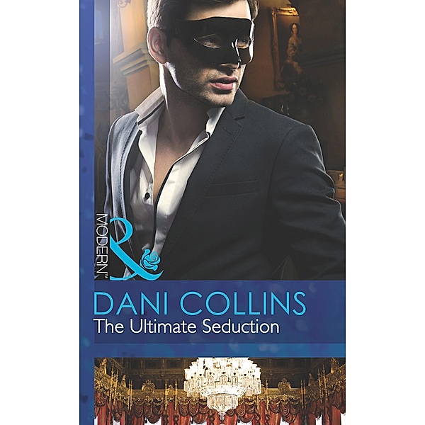 The Ultimate Seduction (Mills & Boon Modern) (The 21st Century Gentleman's Club, Book 0) / Mills & Boon Modern, Dani Collins