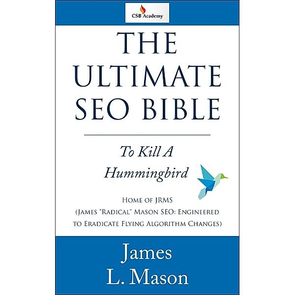 The Ultimate SEO Bible, James L. Mason