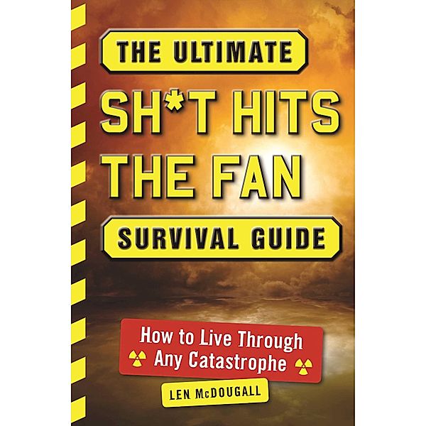 The Ultimate Sh*t Hits the Fan Survival Guide, Len Mcdougall