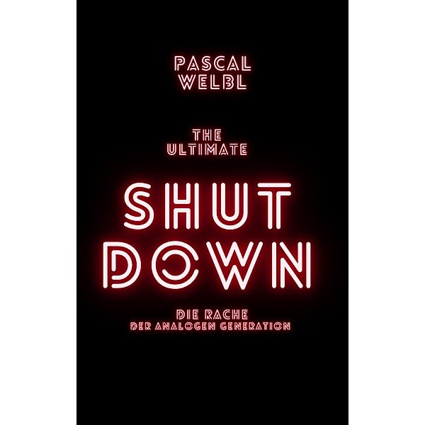 The Ultimate Shutdown, Pascal Welbl