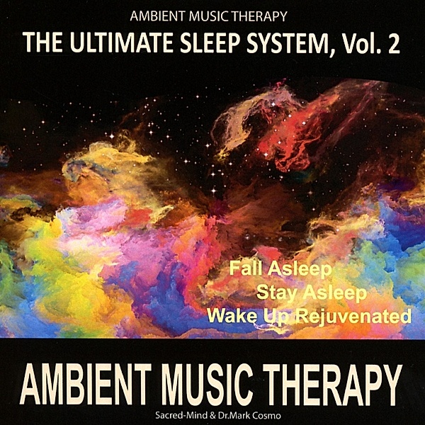 The Ultimate Sleep System,Vol.2: Ambient Music T, Sacred-Mind & Dr.Mark Cosmo