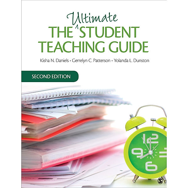 The Ultimate Student Teaching Guide, Gerrelyn C. Patterson, Kisha N. Daniels, Yolanda L. Dunston