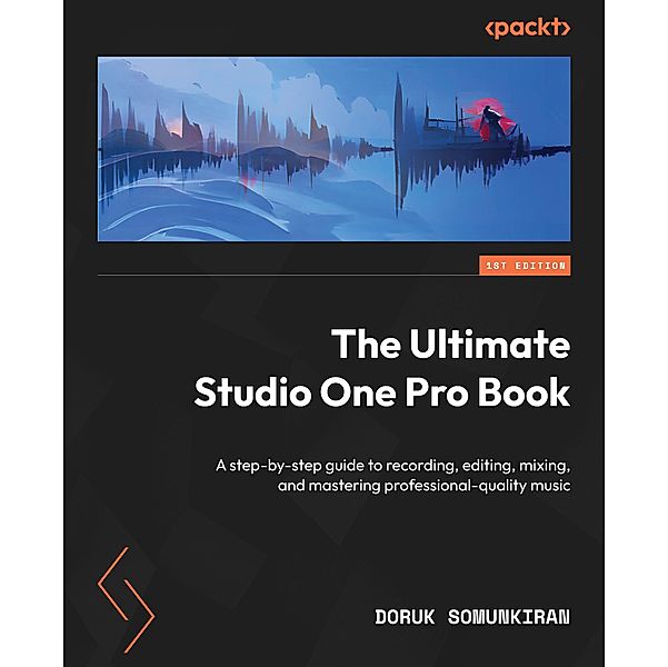 The Ultimate Studio One Pro Book, Doruk Somunkiran