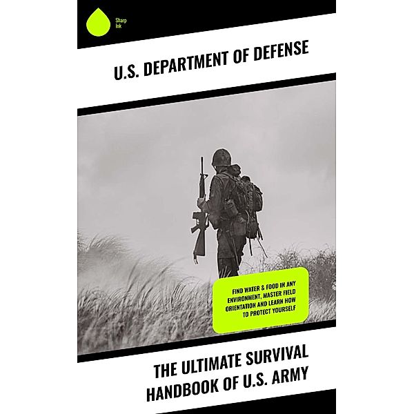 The Ultimate Survival Handbook of U.S. Army, U. S. Department Of Defense