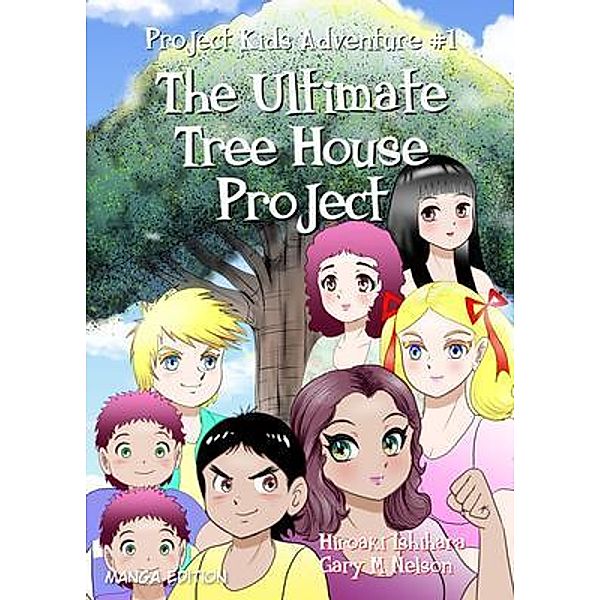 The Ultimate Tree House Project / Project Kids Adventures Bd.1, Gary Nelson