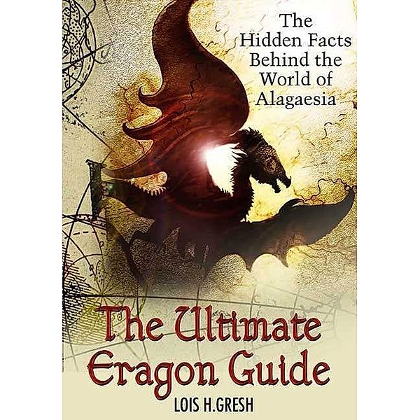 The Ultimate Unauthorized Eragon Guide, Lois H. Gresh
