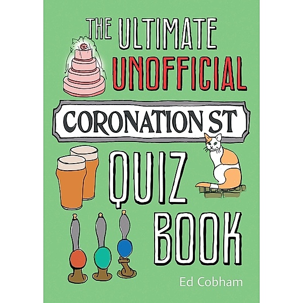The Ultimate Unofficial Coronation Street Quiz, Ed Cobham