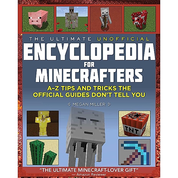 The Ultimate Unofficial Encyclopedia for Minecrafters, Megan Miller
