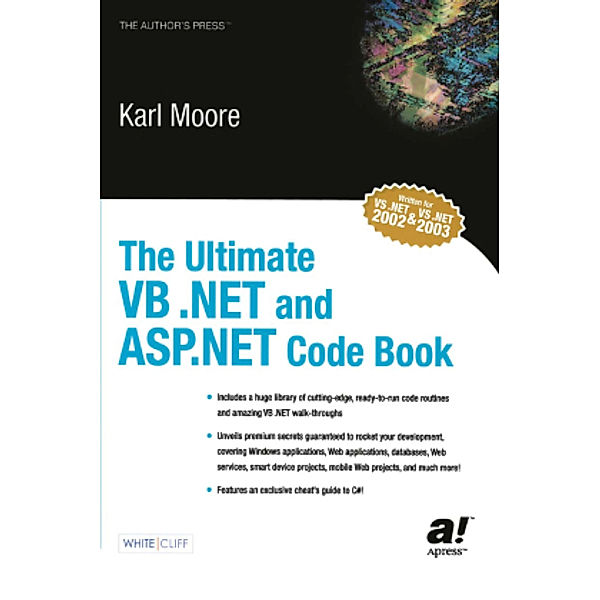 The Ultimate VB .NET and ASP.NET Code Book, Karl Moore