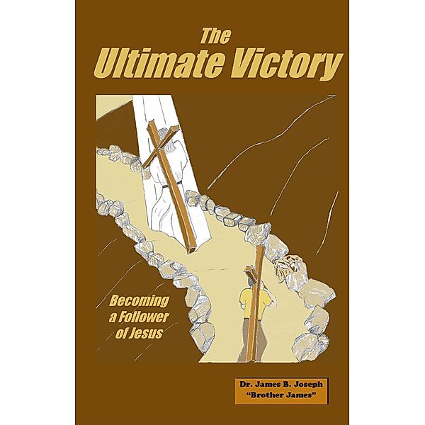 The Ultimate Victory, James B. Joseph