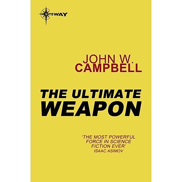 The Ultimate Weapon, John W. Campbell