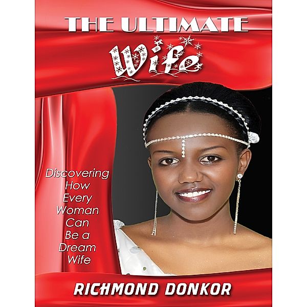 The Ultimate Wife, Richmond Donkor