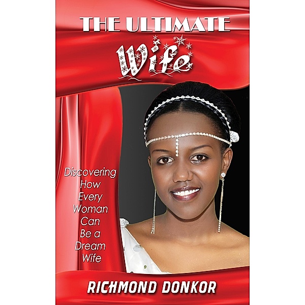 The Ultimate Wife, Richmond Donkor