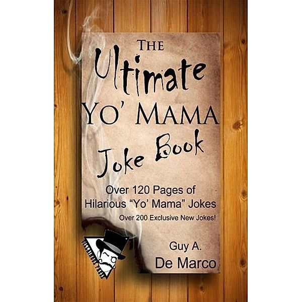 The Ultimate Yo Mama Joke Book (Ultimate Joke Book, #1), Guy Anthony de Marco