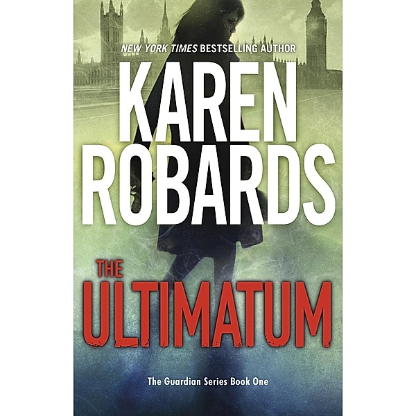 The Ultimatum / The Guardian Series Bd.1, Karen Robards