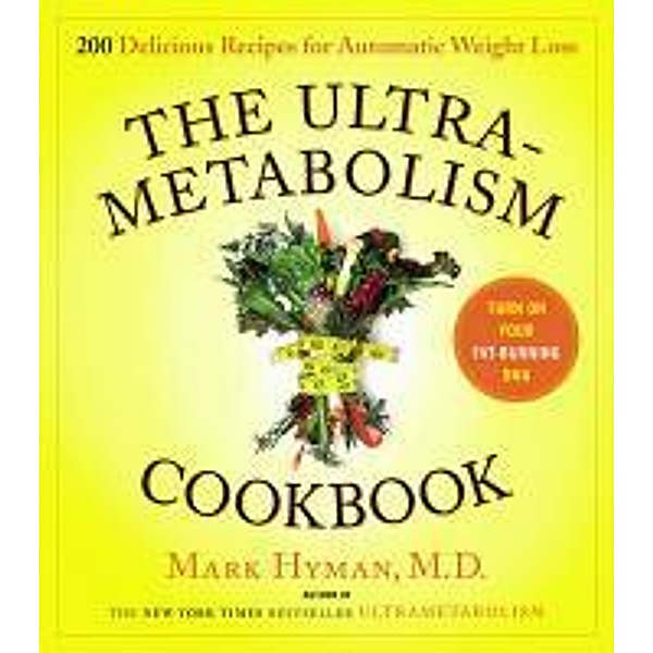 The UltraMetabolism Cookbook, Mark, M. D. Hyman