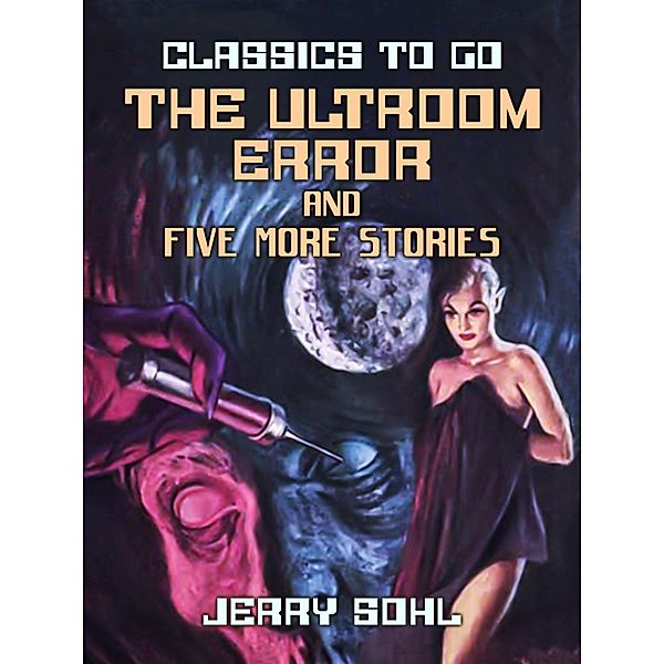 The Ultroom Error and five more stories, Jerry Sohl