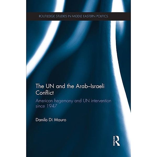 The UN and the Arab-Israeli Conflict, Danilo Di Mauro