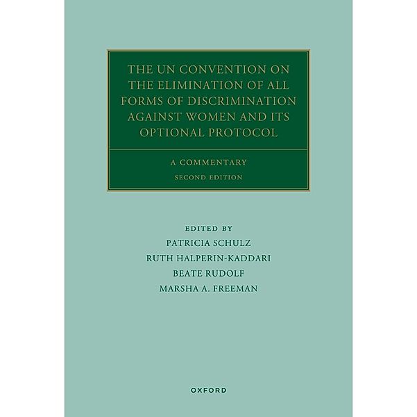 The UN Convention on the Elimination of All Forms of Discrimination Against Women and its Optional Protocol / Oxford Commentaries on International Law