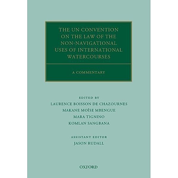 The UN Convention on the Law of the Non-Navigational Uses of International Watercourses