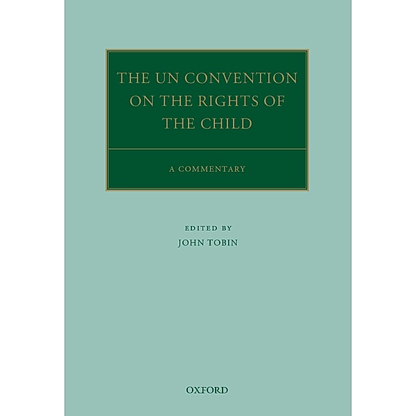 The UN Convention on the Rights of the Child / Oxford Commentaries on International Law